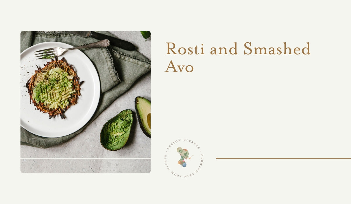 Sweet Potato Rosti & Smashed Avo | Skin-Loving Breakfast | Bestow